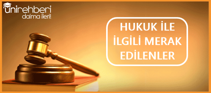Hukuk İle İlgili Merak Edilenler