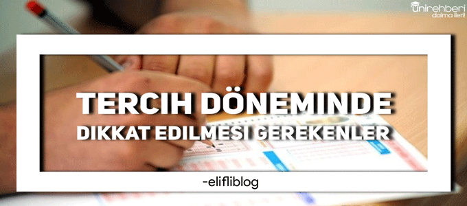 Tercih Döneminde Dikkat Edilmesi Gerekenler