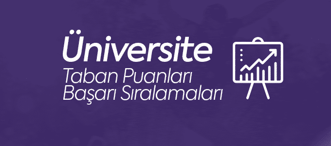 Üniversite Taban Puanları ve Başarı Sıraları