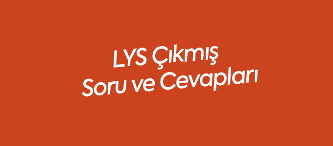 LYS Çıkmış Sorular