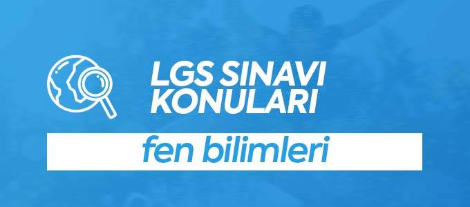 LGS Fen Bilimleri Konuları