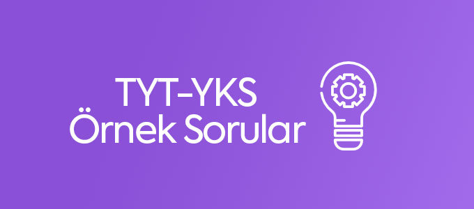 TYT YKS Örnek Sorular