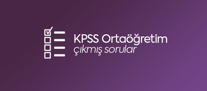 KPSS Ortaöğretim Çıkmış Sorular