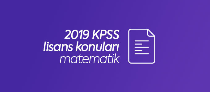 2019 kpss lisans matematik konuları