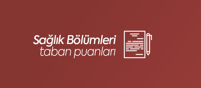 Sağlık Bölümleri Taban Puanları