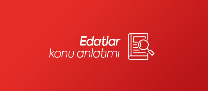 Edatlar Konu Anlatımı