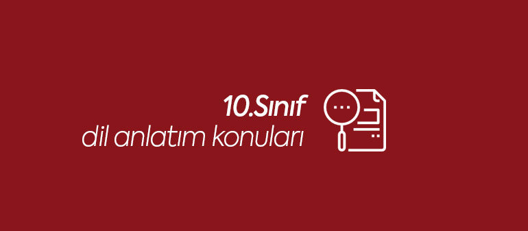 10.sınıf dil ve anlatım konuları