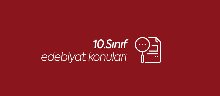 10.sınıf edebiyat konuları