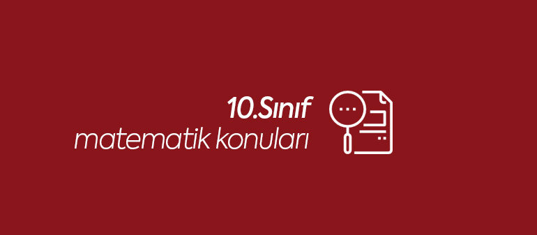 10.sınıf matematik konuları