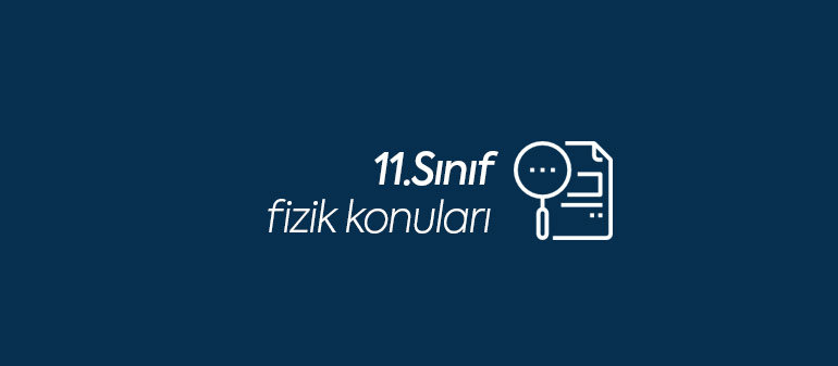 11.sınıf fizik konuları