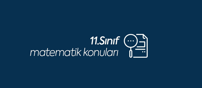 11.sınıf matematik konuları