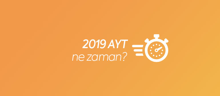 2019 AYT Ne Zaman?