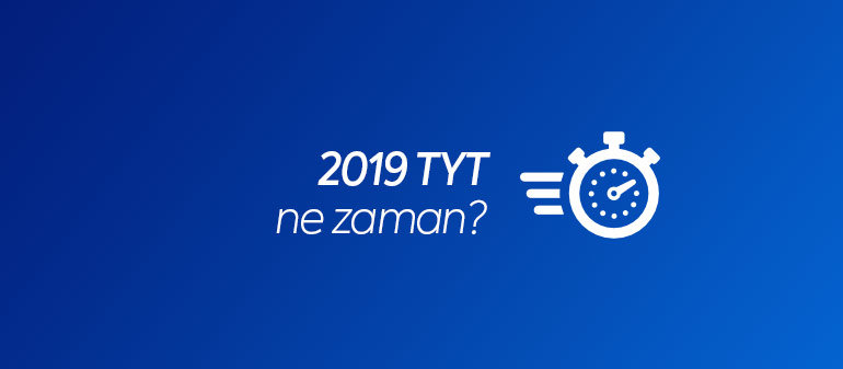 2019 TYT Ne Zaman?