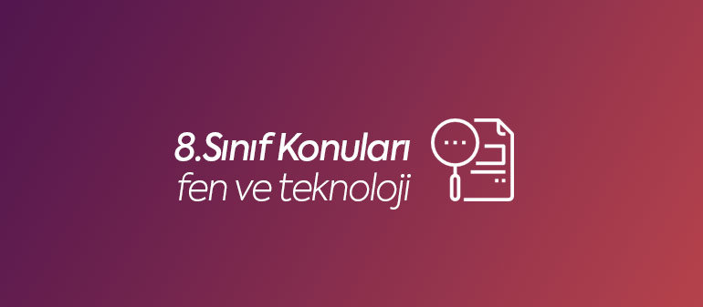 8.sınıf fen bilimleri konuları