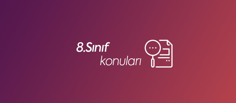 8.Sınıf Konuları
