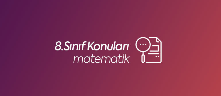 8.sınıf matematik konuları