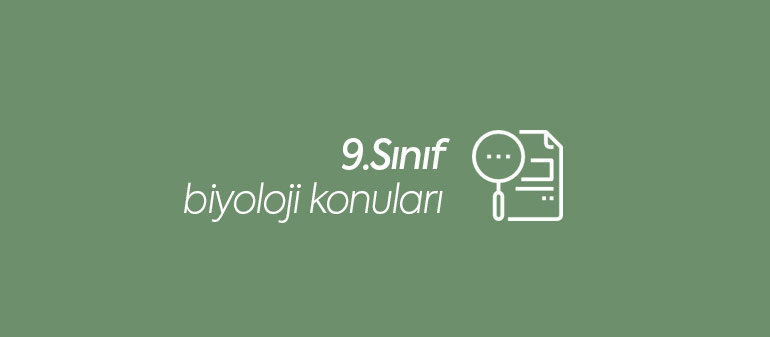 9.sınıf biyoloji konuları