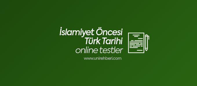 Online İslamiyet Öncesi Türk Tarihi testleri
