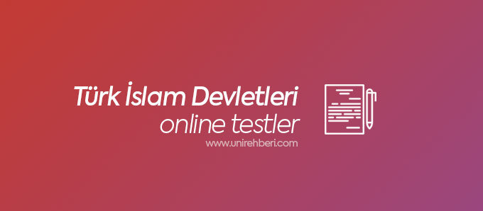 Online Türk İslam Devletleri testleri