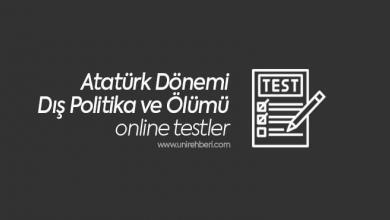 Atatürk Dönemi Dış Politika ve Ölümü Test