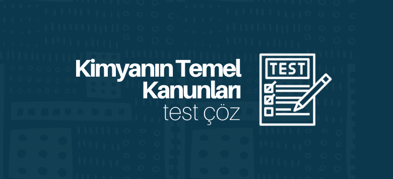 kimyanın temel kanunları test çöz