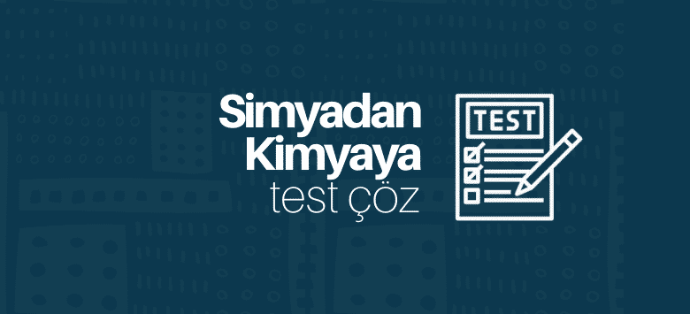 Simyadan Kimyaya Test Çöz