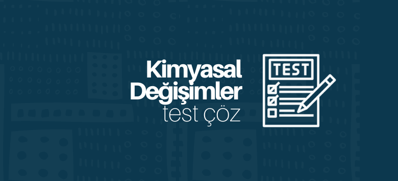 kimyasal değişimler test