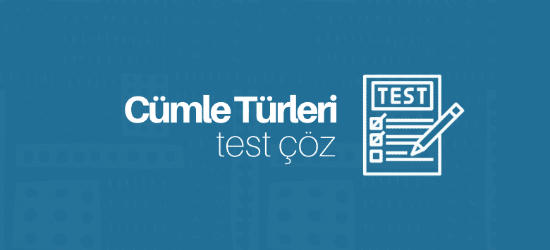 cümle türleri test çöz