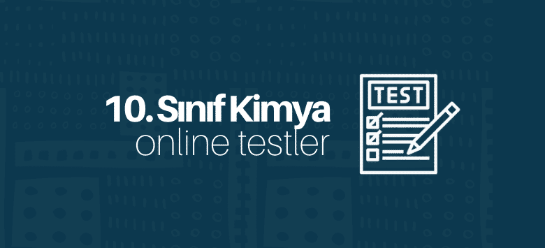 10. Sınıf Kimya Test çöz