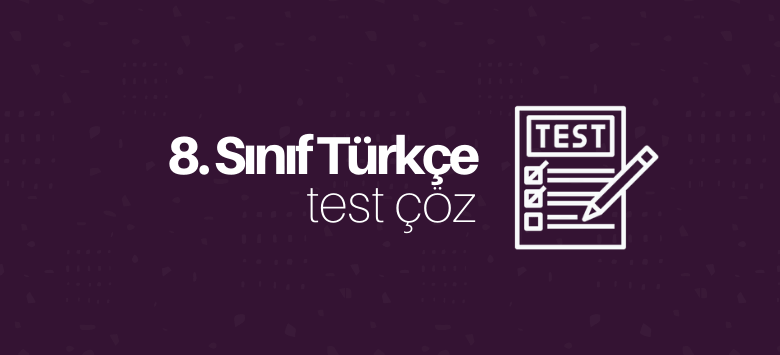 8. sınıf türkçe test çöz