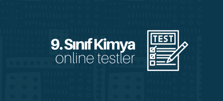 9. Sınıf Kimya Test çöz