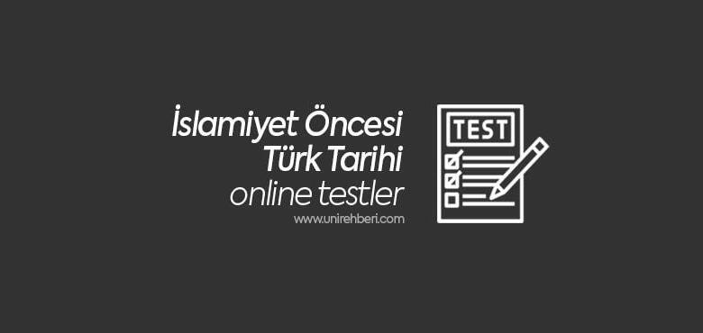 İslamiyet Öncesi Türk Tarihi Test