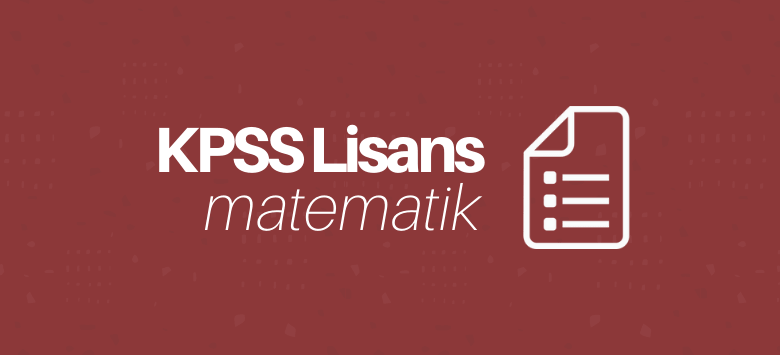 KPSS Lisans Matematik Konuları