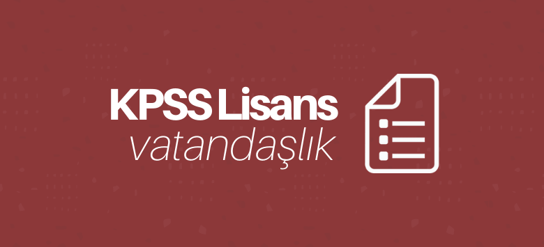 KPSS Lisans Vatandaşlık Konuları