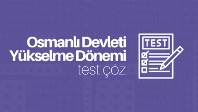 Osmanlı devleti yükselme dönemi test