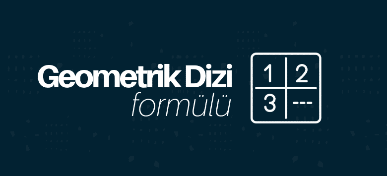 Geometrik Dizi Formülü