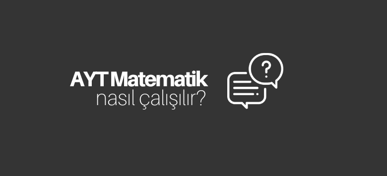 AYT Matematik Nasıl Çalışılır?