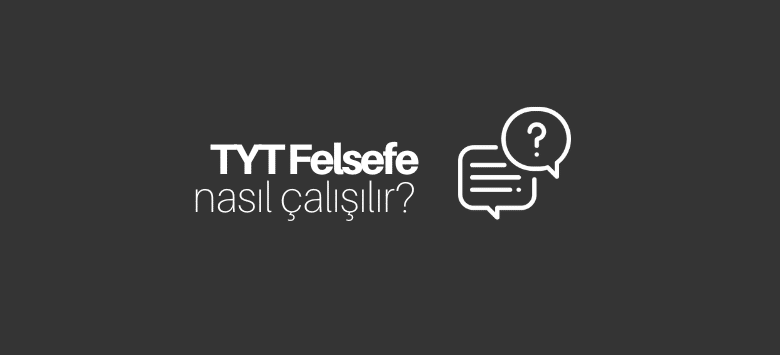 TYT Felsefe Nasıl Çalışılır