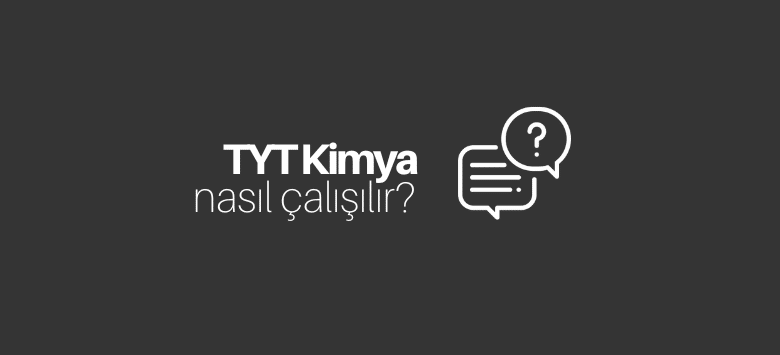 TYT Kimya Nasıl Çalışılır?