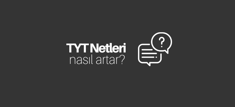 TYT Netleri Nasıl Artar?