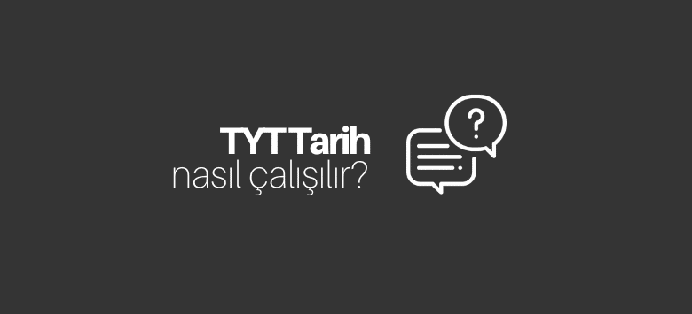 TYT Tarih Nasıl Çalışılır