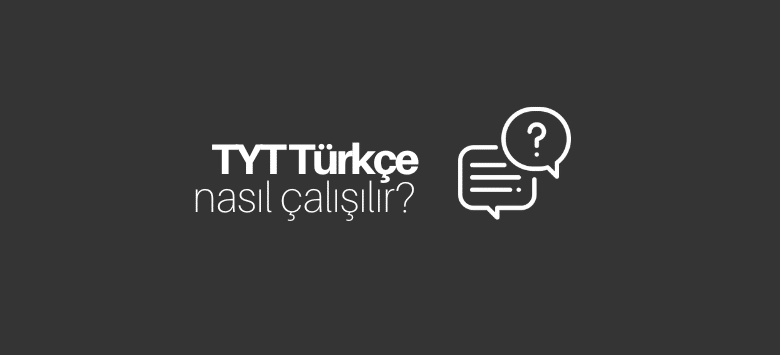 TYT Türkçe Nasıl Çalışılır