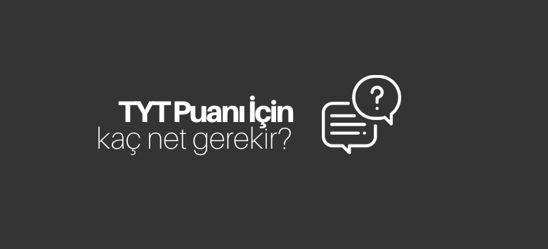 TYT Puanı için Kaç Net Gerekir?