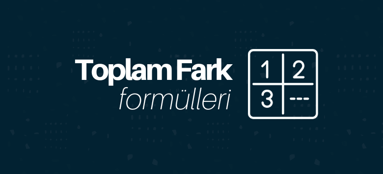 toplam fark formülleri