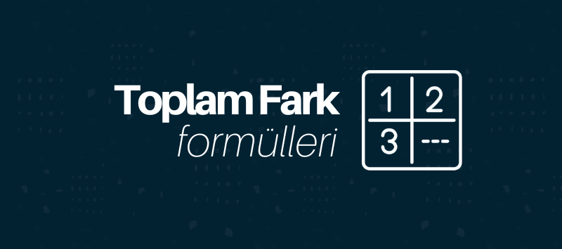 Toplam Fark Formülleri » ÜniRehberi
