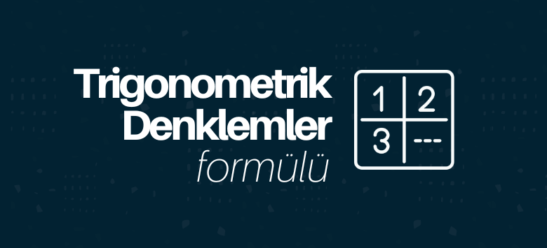Trigonometrik Denklemler Formülleri